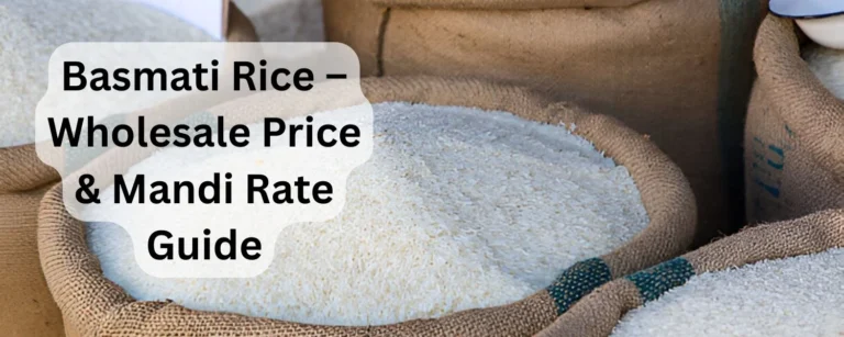 Basmati Rice -Wholesale Price & Mandi Rate Guide